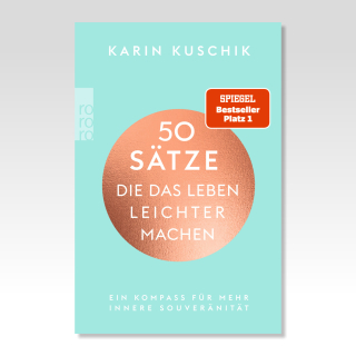 50 Sätze, die das Leben leichter machen (Karin Kuschik)